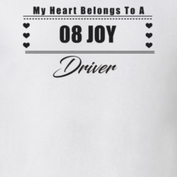 My Heart Belongs To A 2008 Joy Driver Light Color T Shirt