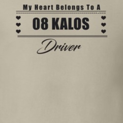 My Heart Belongs To A 2008 Kalos Driver Light Color T Shirt