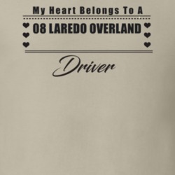 My Heart Belongs To A 2008 Laredo Overland Driver Light Color T Shirt