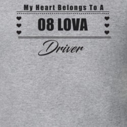 My Heart Belongs To A 2008 Lova Driver Light Color T Shirt