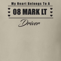 My Heart Belongs To A 2008 Mark Lt Driver Light Color T Shirt
