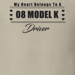 My Heart Belongs To A 1908 Model K Driver Light Color T Shirt
