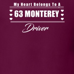 My Heart Belongs To A 1963 Monterey Driver Dark Color T Shirt
