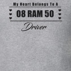 My Heart Belongs To A 2008 Ram 50 Driver Light Color T Shirt