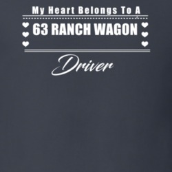 My Heart Belongs To A 1963 Ranch Wagon Driver Dark Color T Shirt