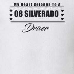 My Heart Belongs To A 2008 Silverado Driver Light Color T Shirt