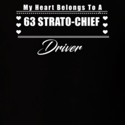 My Heart Belongs To A 1963 Strato-Chief Driver Dark Color T Shirt