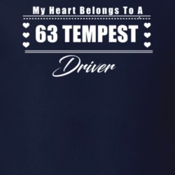 My Heart Belongs To A 1963 Tempest Driver Dark Color T Shirt