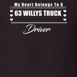 My Heart Belongs To A 1963 Willys Truck Driver Dark Color T Shirt