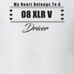 My Heart Belongs To A 2008 Xlr V Driver Light Color T Shirt
