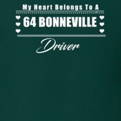 My Heart Belongs To A 1964 Bonneville Driver Dark Color T Shirt