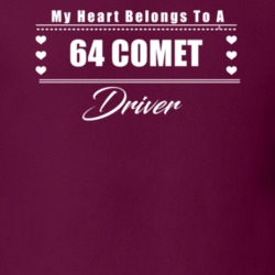 My Heart Belongs To A 1964 Comet Driver Dark Color T Shirt