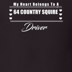My Heart Belongs To A 1964 Country Squire Driver Dark Color T Shirt
