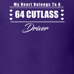 My Heart Belongs To A 1964 Cutlass Driver Dark Color T Shirt