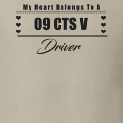 My Heart Belongs To A 2009 Cts V Driver Light Color T Shirt