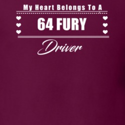 My Heart Belongs To A 1964 Fury Driver Dark Color T Shirt