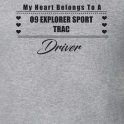 My Heart Belongs To A 2009 Explorer Sport Trac Driver Light Color T Sh
