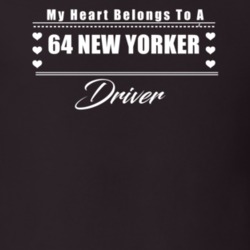 My Heart Belongs To A 1964 New Yorker Driver Dark Color T Shirt