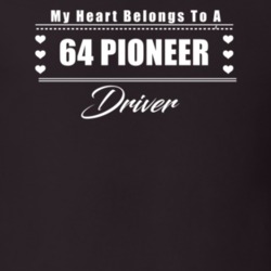My Heart Belongs To A 1964 Pioneer Driver Dark Color T Shirt