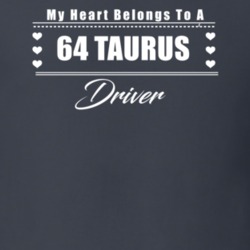 My Heart Belongs To A 1964 Taurus Driver Dark Color T Shirt