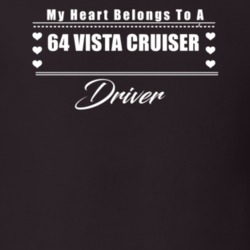 My Heart Belongs To A 1964 Vista Cruiser Driver Dark Color T Shirt