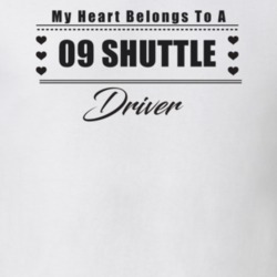 My Heart Belongs To A 2009 Shuttle Driver Light Color T Shirt