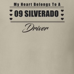 My Heart Belongs To A 2009 Silverado Driver Light Color T Shirt