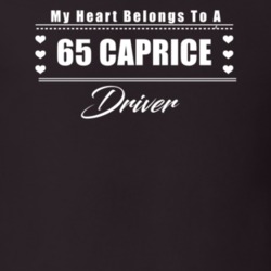 My Heart Belongs To A 1965 Caprice Driver Dark Color T Shirt
