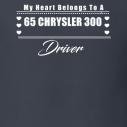 My Heart Belongs To A 1965 Chrysler 300 Driver Dark Color T Shirt