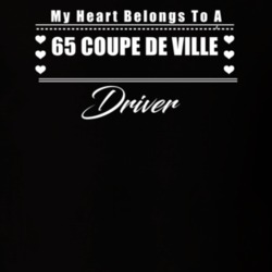 My Heart Belongs To A 1965 Coupe De Ville Driver Dark Color T Shirt