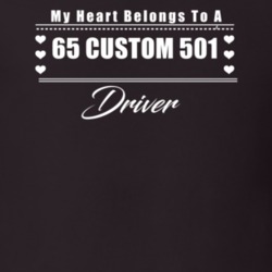My Heart Belongs To A 1965 Custom 501 Driver Dark Color T Shirt