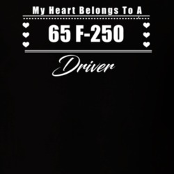 My Heart Belongs To A 1965 F-250 Driver Dark Color T Shirt