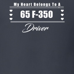 My Heart Belongs To A 1965 F-350 Driver Dark Color T Shirt