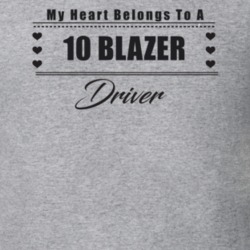 My Heart Belongs To A 2010 Blazer Driver Light Color T Shirt