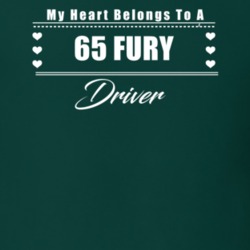 My Heart Belongs To A 1965 Fury Driver Dark Color T Shirt