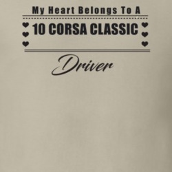 My Heart Belongs To A 2010 Corsa Classic Driver Light Color T Shirt