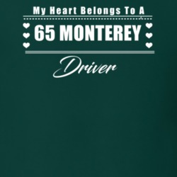 My Heart Belongs To A 1965 Monterey Driver Dark Color T Shirt