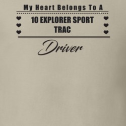 My Heart Belongs To A 2010 Explorer Sport Trac Driver Light Color T Sh
