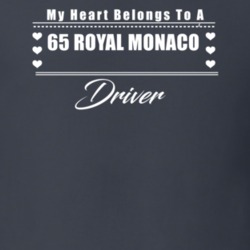 My Heart Belongs To A 1965 Royal Monaco Driver Dark Color T Shirt