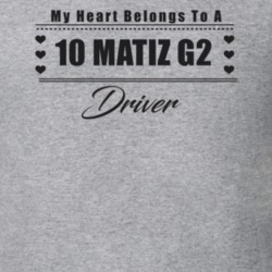 My Heart Belongs To A 2010 Matiz G2 Driver Light Color T Shirt