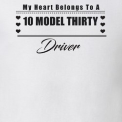 My Heart Belongs To A 1910 Model Thirty Driver Light Color T Shirt