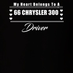 My Heart Belongs To A 1966 Chrysler 300 Driver Dark Color T Shirt