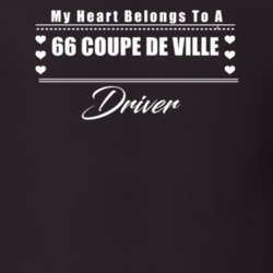 My Heart Belongs To A 1966 Coupe De Ville Driver Dark Color T Shirt