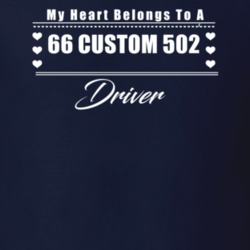 My Heart Belongs To A 1966 Custom 502 Driver Dark Color T Shirt