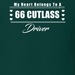 My Heart Belongs To A 1966 Cutlass Driver Dark Color T Shirt