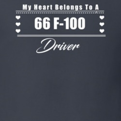 My Heart Belongs To A 1966 F-100 Driver Dark Color T Shirt