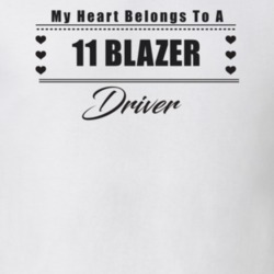 My Heart Belongs To A 2011 Blazer Driver Light Color T Shirt