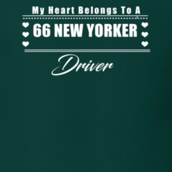 My Heart Belongs To A 1966 New Yorker Driver Dark Color T Shirt