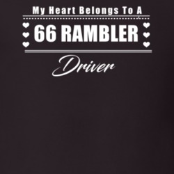 My Heart Belongs To A 1966 Rambler Driver Dark Color T Shirt