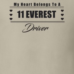 My Heart Belongs To A 2011 Everest Driver Light Color T Shirt